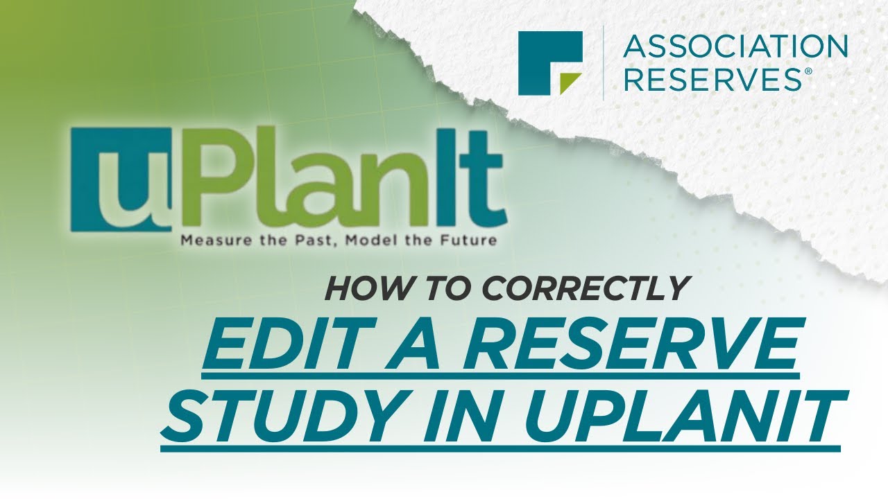 Using UPlanIt to Edit a Reserve Study - Association Reserves