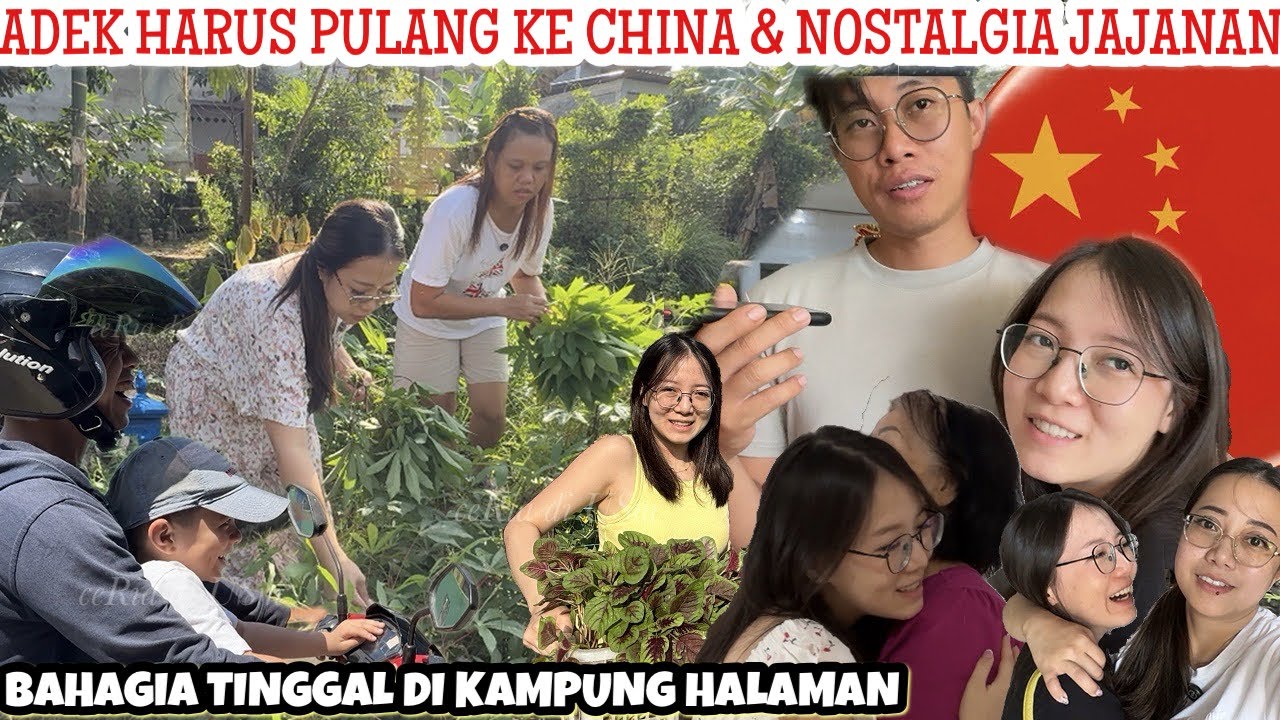 😭ADEK SUDAH HARUS KEMBALI KE CHINA| PANEN DI KEBUN CECE SEPUPU DAN JAJANAN YG DIRINDUKAN 😍