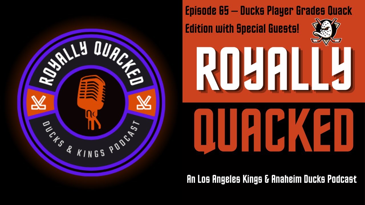 Episode 65    Ducks Player Grades Quack Edition with Special Guests!