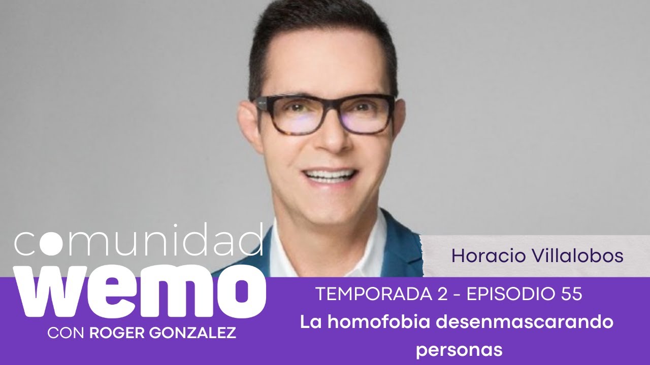 La homofobia desenmascarando personas - Horacio Villalobos - T2 E55