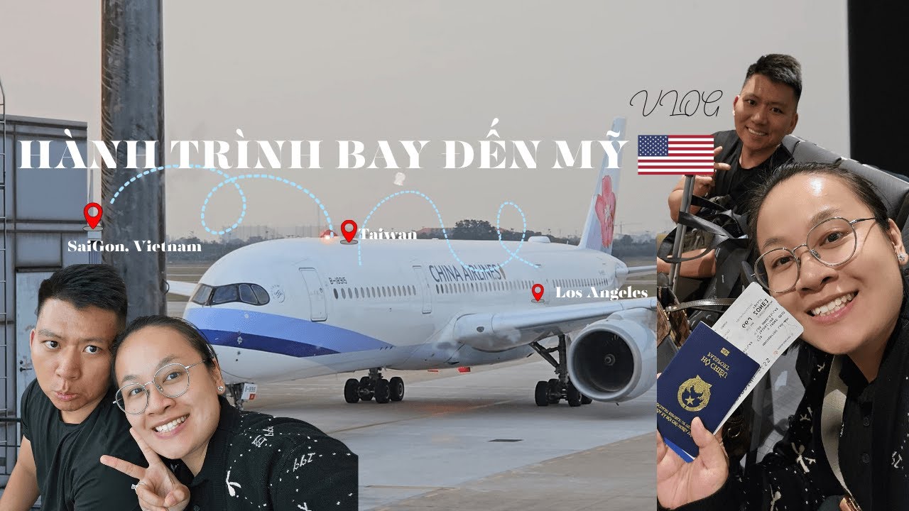 HÀNH TRÌNH GẦN 30 TIẾNG ĐI MỸ us ĐỊNH CƯ  | TỪ VIỆT NAM ĐẾN NAM CALIFORNIA USA