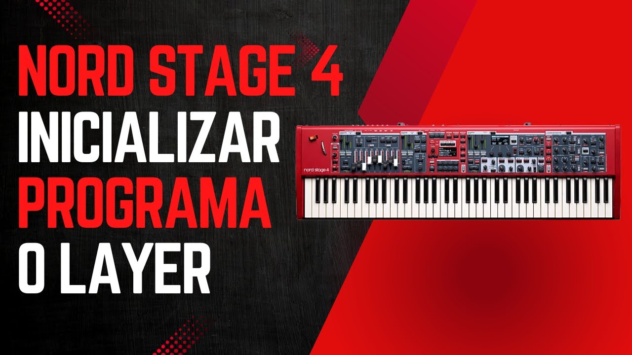 3# - Nord Stage 4 - Como inicializar un programa o layer (Layer Init) y guardarlo