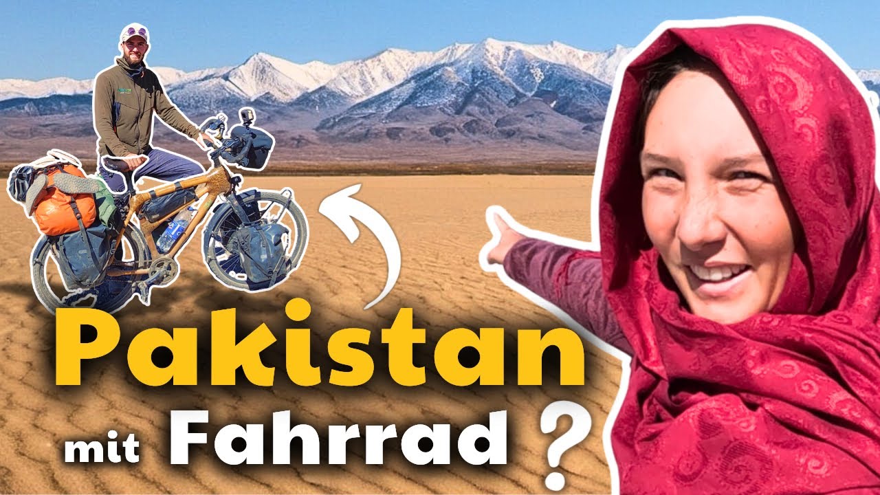 Wir sind mit dem FAHRRAD durch Pakistan gefahren [#26]