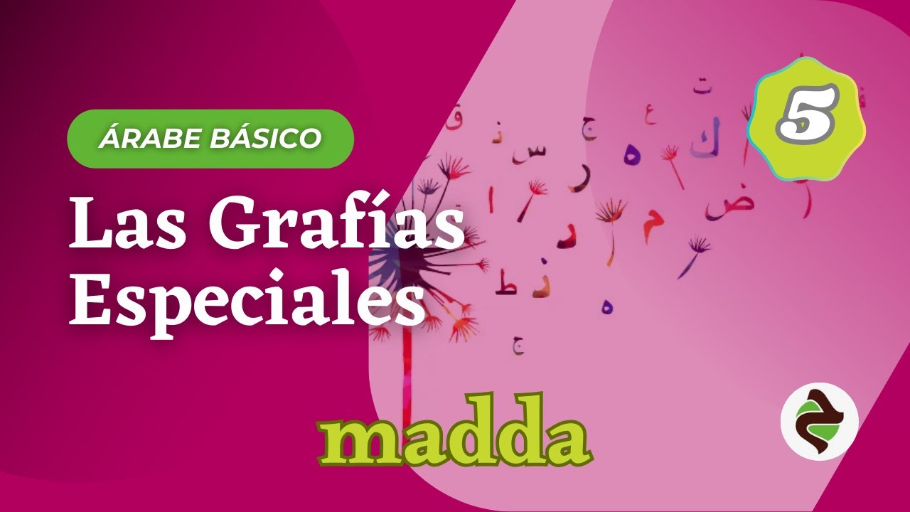 Curso N°4: Grafías especiales | Lección N°5 – Grafía madda