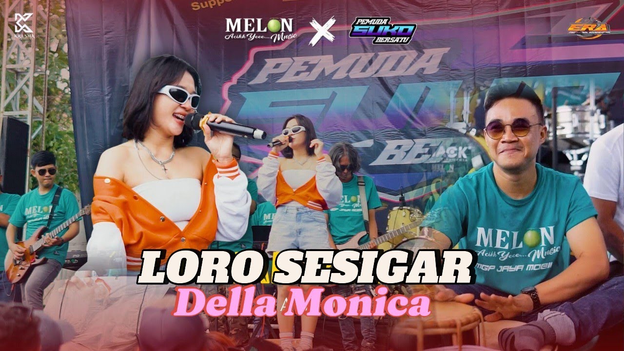 DELLA MONICA - LORO SESIGAR || MELON MUSIC LIVE PEMUDA SUKO BERSATU