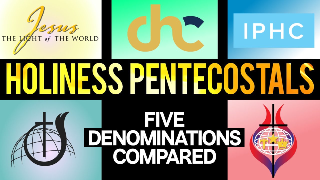 Holiness Pentecostal Denominations Compared
