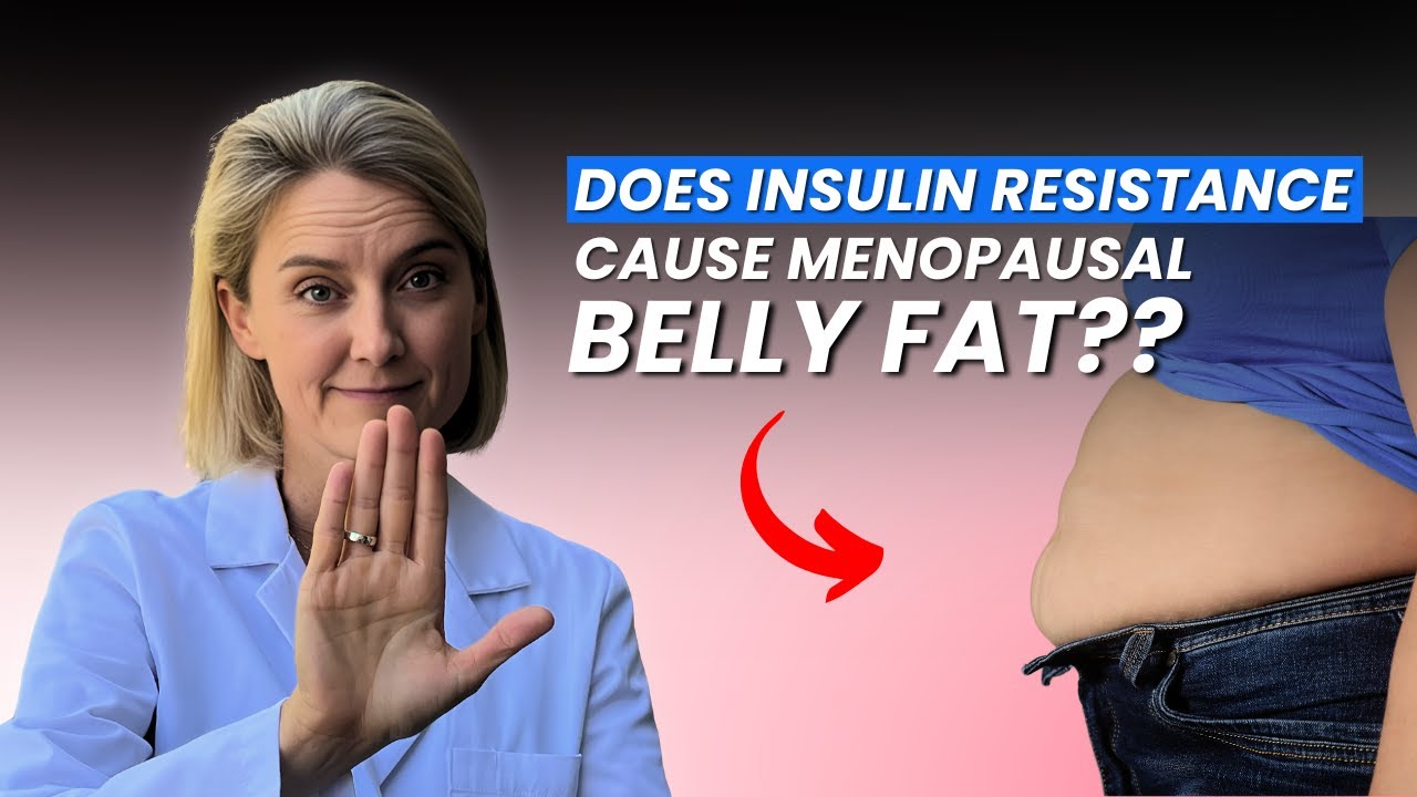 Is Insulin Resistance The Real Reason For Menopausal Belly Fat