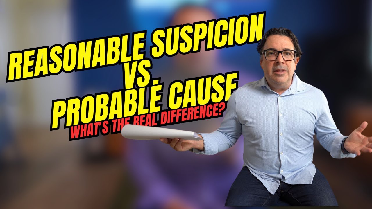 Reasonable Suspicion vs. Probable Cause: What's the Real Difference?