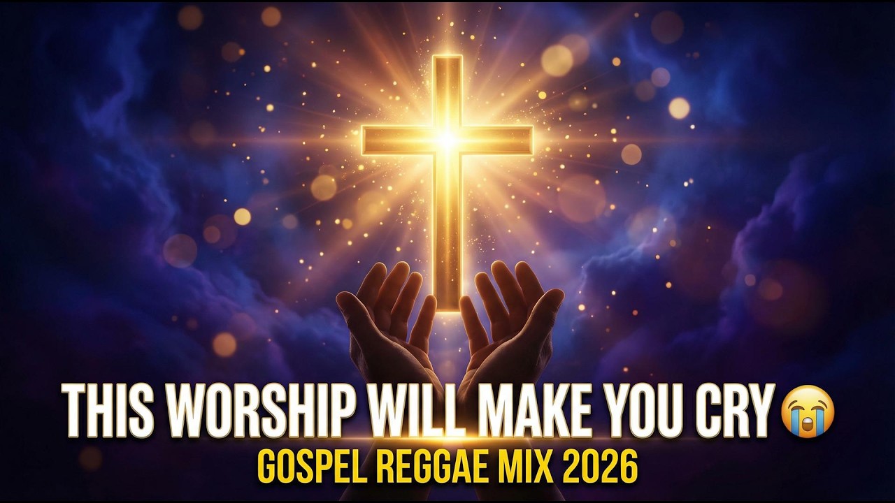 THIS WORSHIP WILL MAKE YOU CRY 😭 Gospel Reggae Praise & Worship Mix 2026