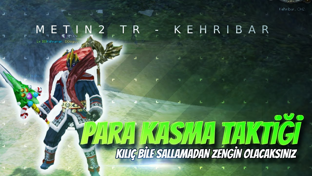 PARA KASMAK HİÇ BUKADAR KOLAY OLMAMIŞTI!! KAÇ TANE KDP DÜŞÜRDÜK!! METİN2 TR KEHRİBAR BÖLÜM#9