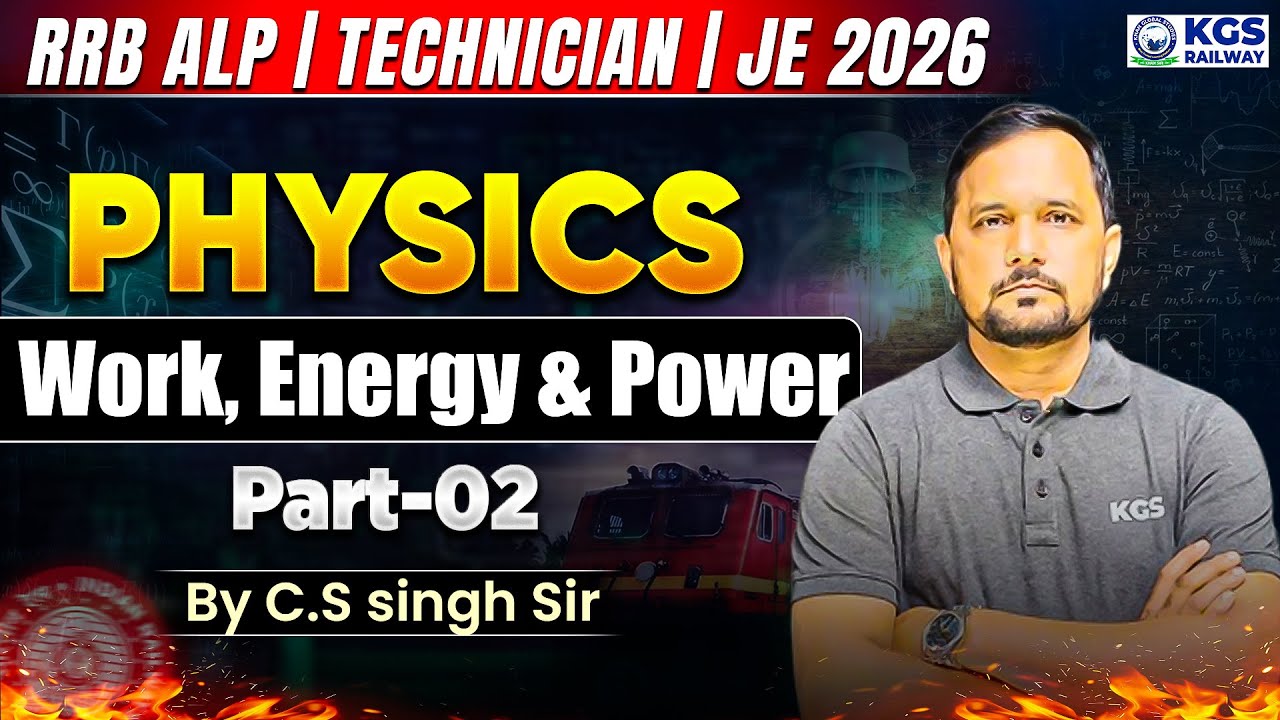 RRB ALP l Technician l JE 2026 PHYSICS Work, Energy & Power Part-02 | by CS Singh Sir