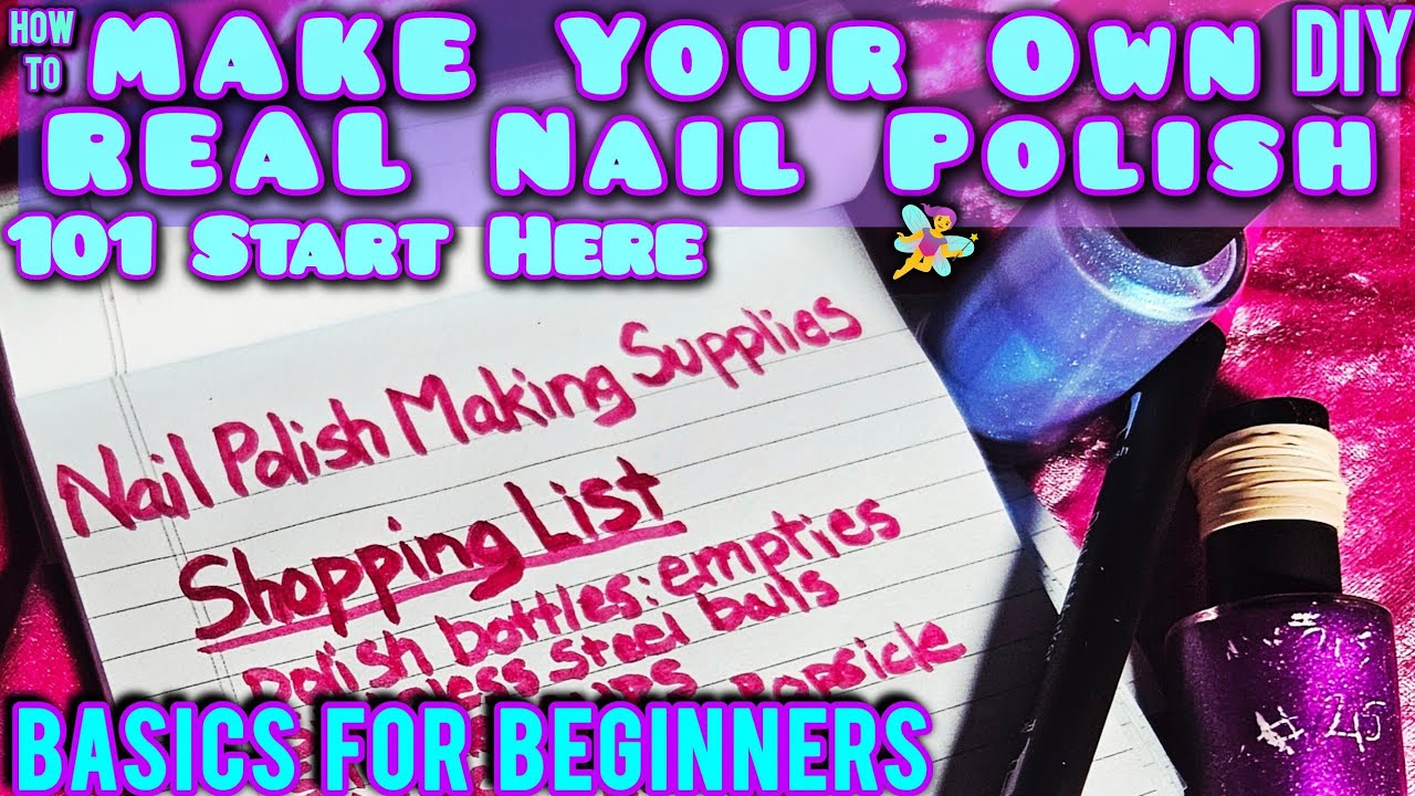 How to Make Your Own DIY REAL NAIL POLISH 101: Where to Start For Absolute Beginners. Supplies list+