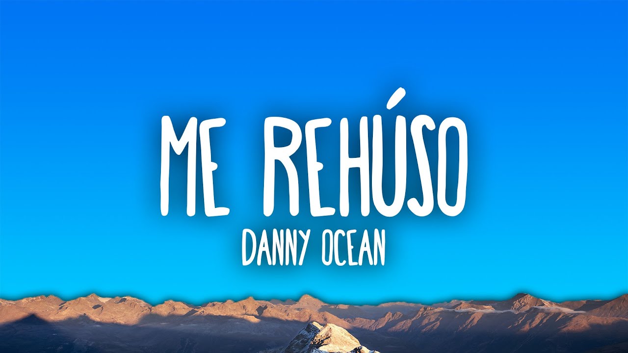 Danny Ocean - Me Reh&uacute;so
