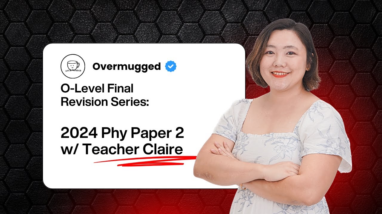 [PHY] O Level Final Revision - 2024 Physics Paper 2 with Teacher Claire