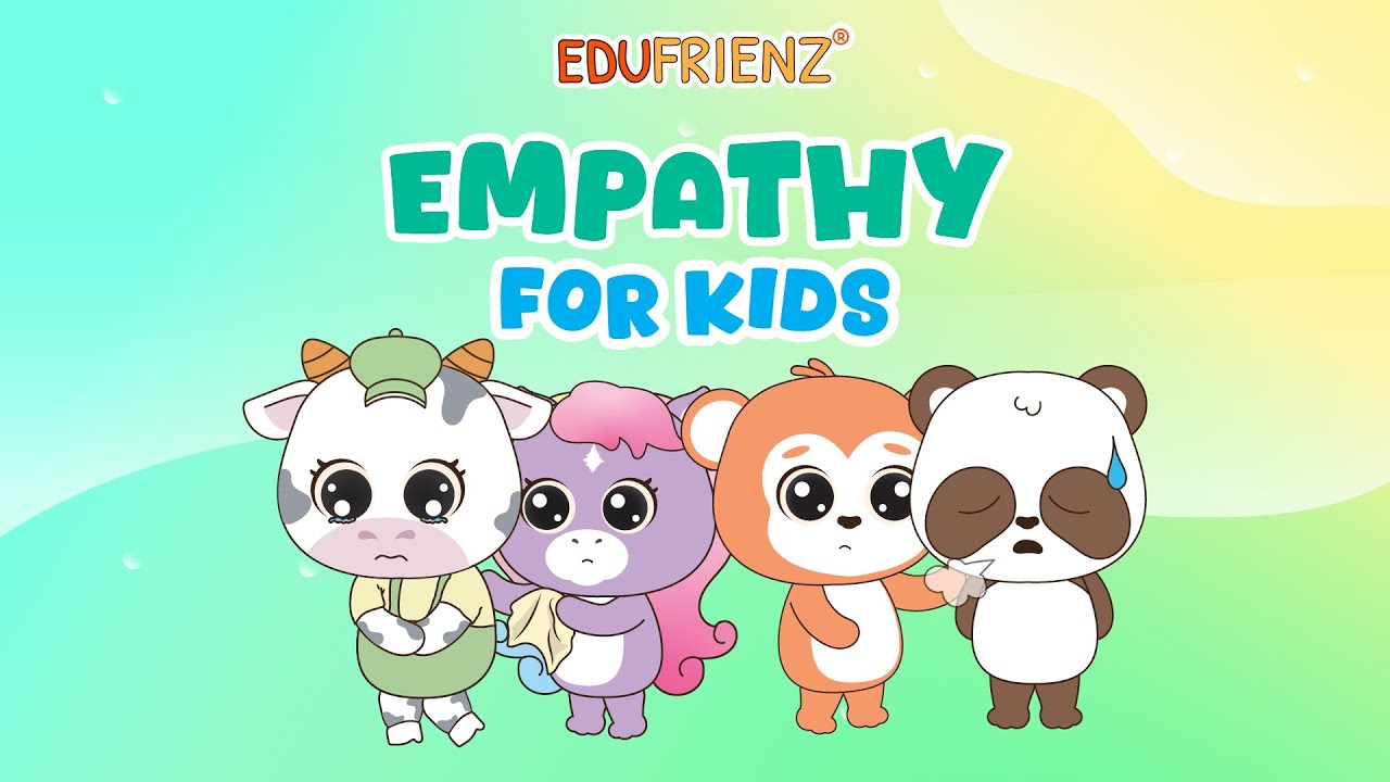 Empathy for Kids | Understanding Others | Edufrienz 99