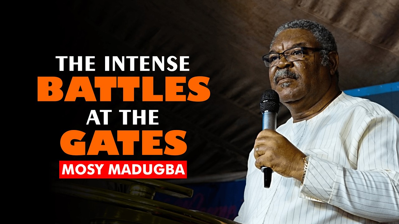 Understanding the Intense Battle at the Gates - Mosy Madugba || Gatekeepers