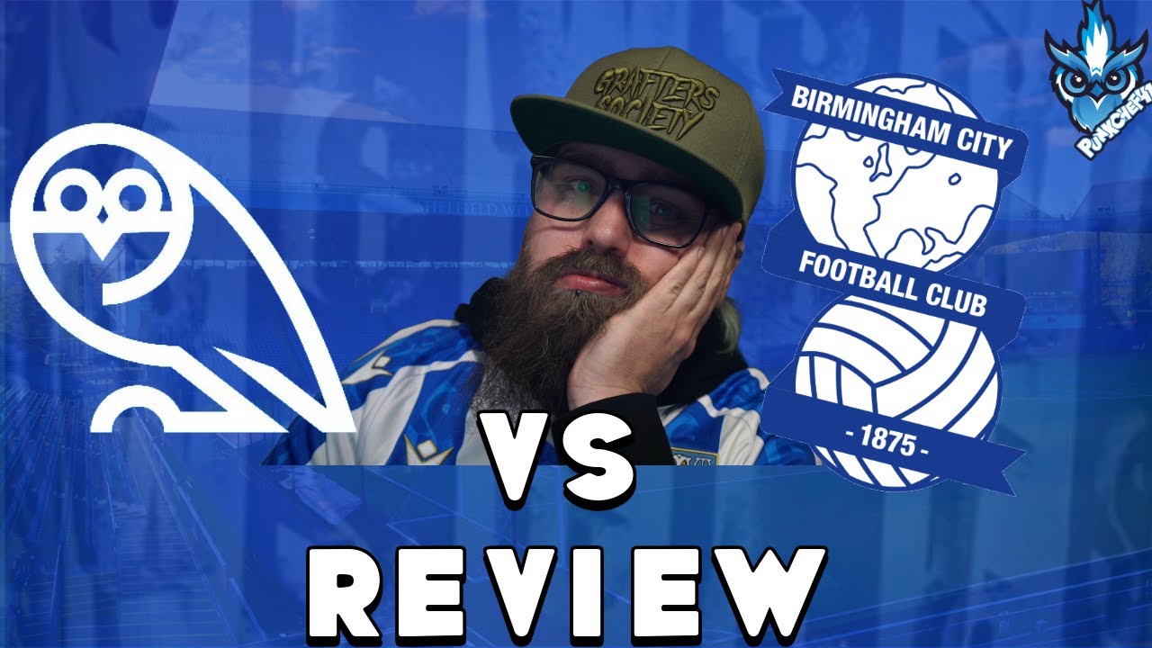 SHEFFIELD WEDNESDAY F C  VS BIRMINGHAM CITY F C  REVIEW 2025 2026