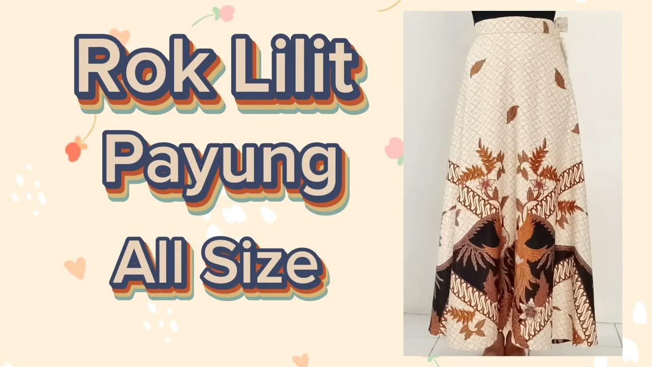 Cara Membuat Rok Lilit Payung/Klok, Gampang Banget !