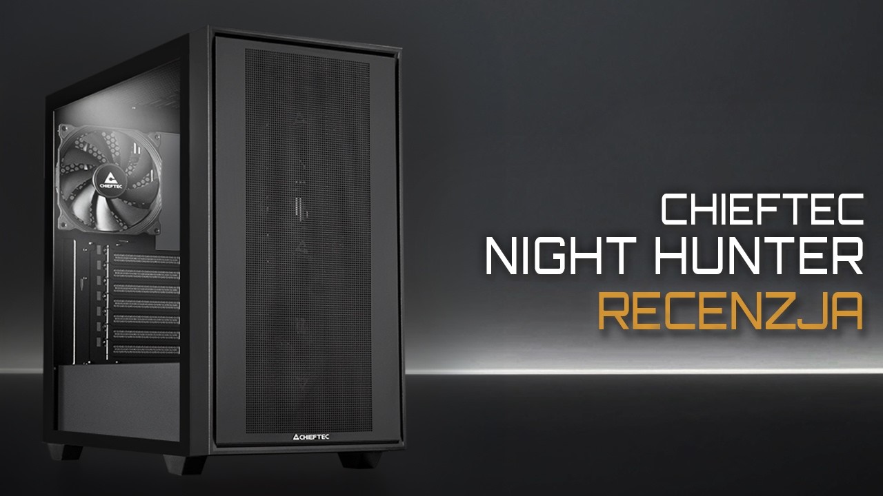 Chieftec zdominował budżetowy rynek!!!    Recenzja Chieftec Night Hunter & Hunter 3