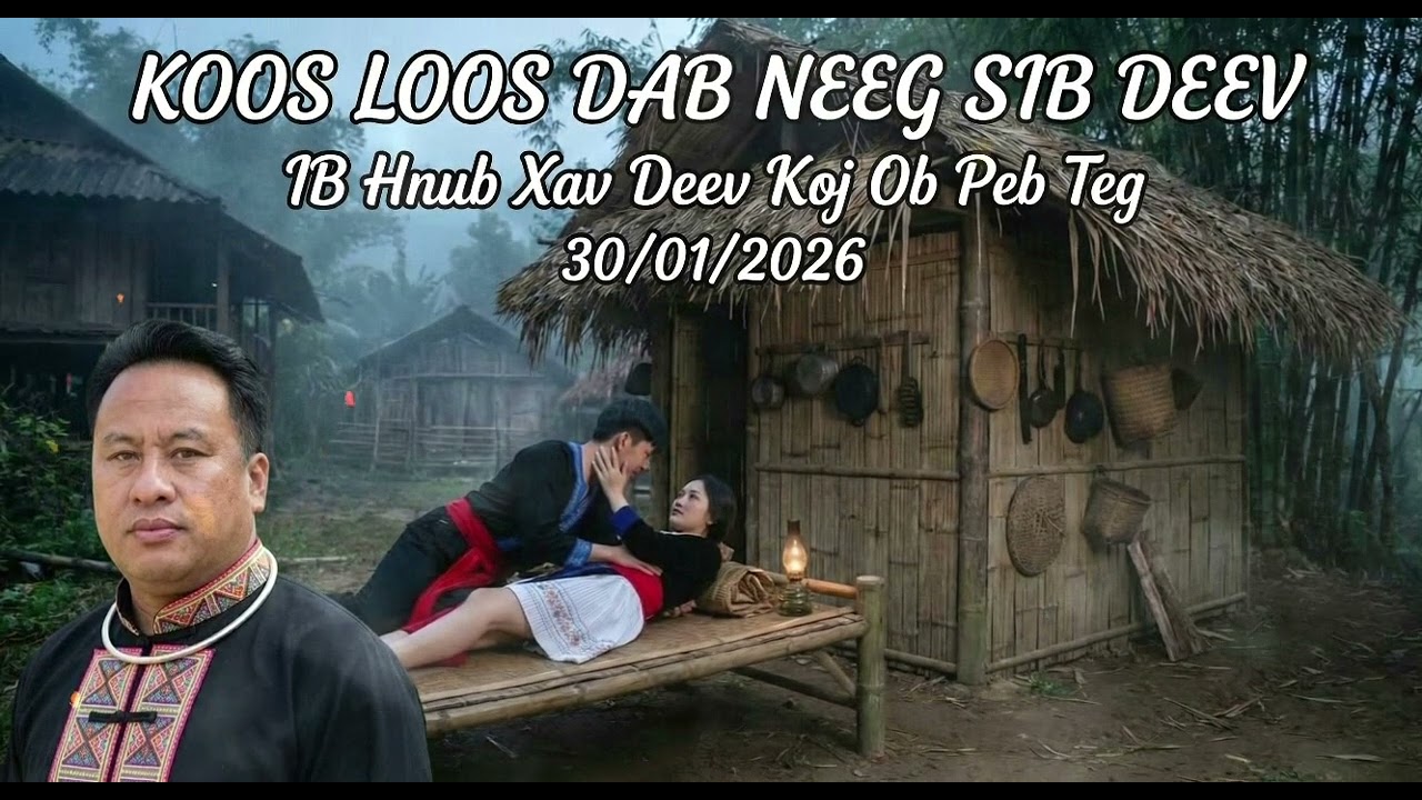 Ib Hnub Xav Deev Koj Ob Peb Teg Xwb   Koos Loos 30/1/2026