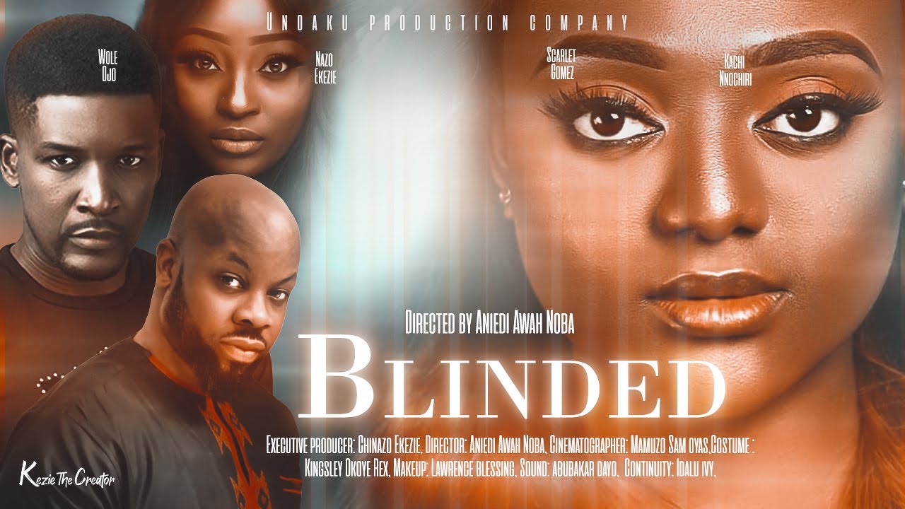 BLINDED THE MOVIE {NEW HIT MOVIE} - 2021 LATEST NIGERIAN NOLLYWOOD MOVIES