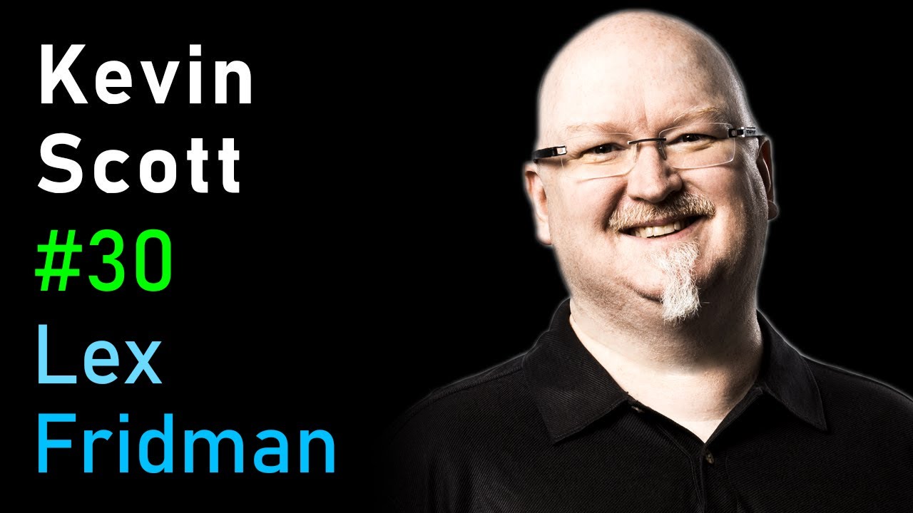 Kevin Scott: Microsoft CTO | Lex Fridman Podcast #30
