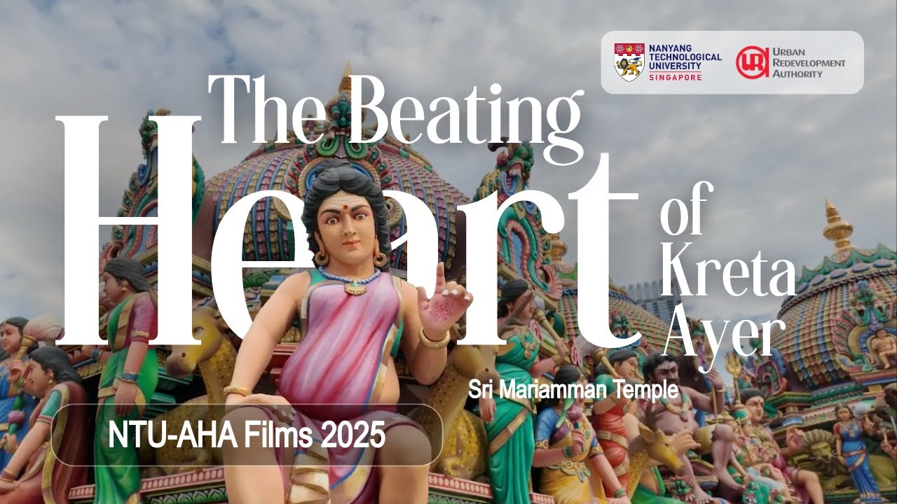 The Beating Heart of Kreta Ayer: Sri Mariamman Temple | NTU-AHA films 2025
