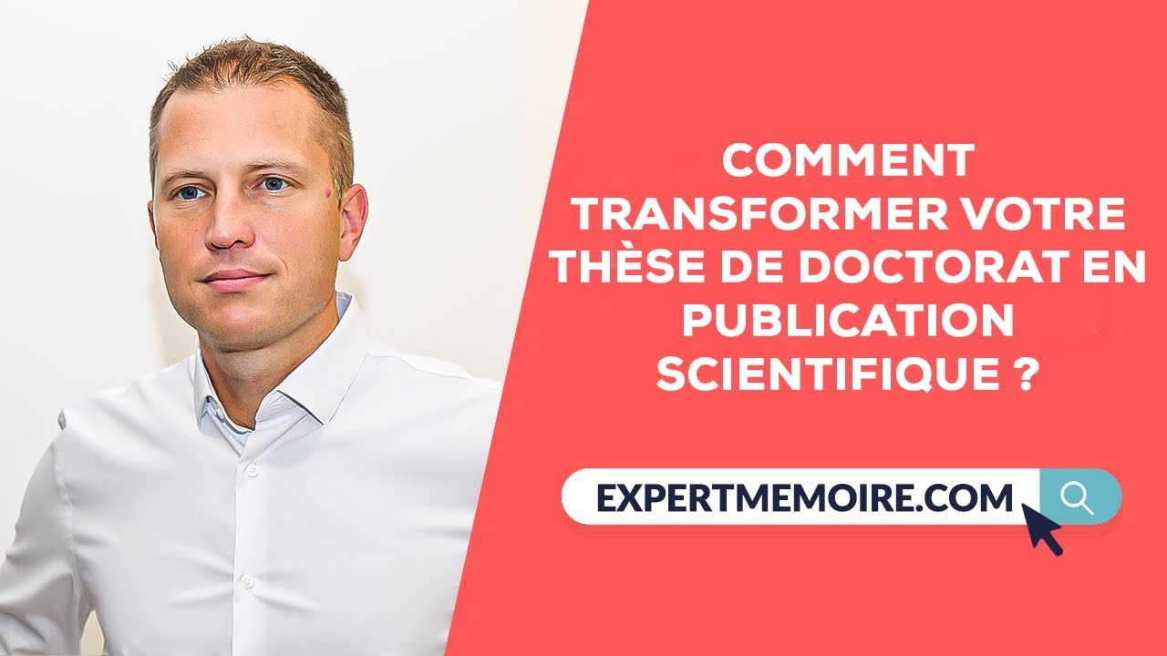 Comment transformer votre Thèse en Publication scientifique?