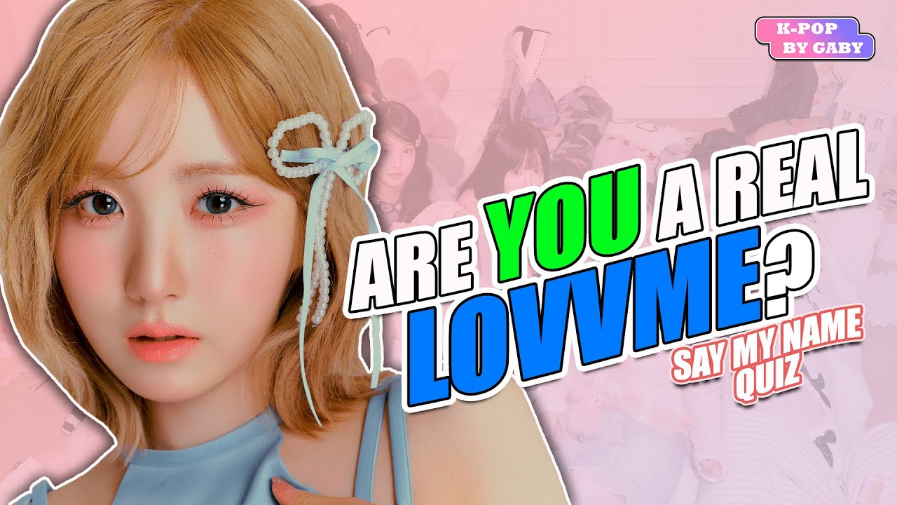 ARE YOU A REAL LOVvmE? | SAY MY NAME QUIZ | KPOP GAME (ENG/SPA)