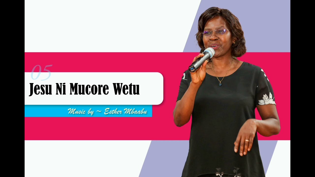 Esther Mbaabu - Jesu Ni Mucore Wetu (Official Audio)