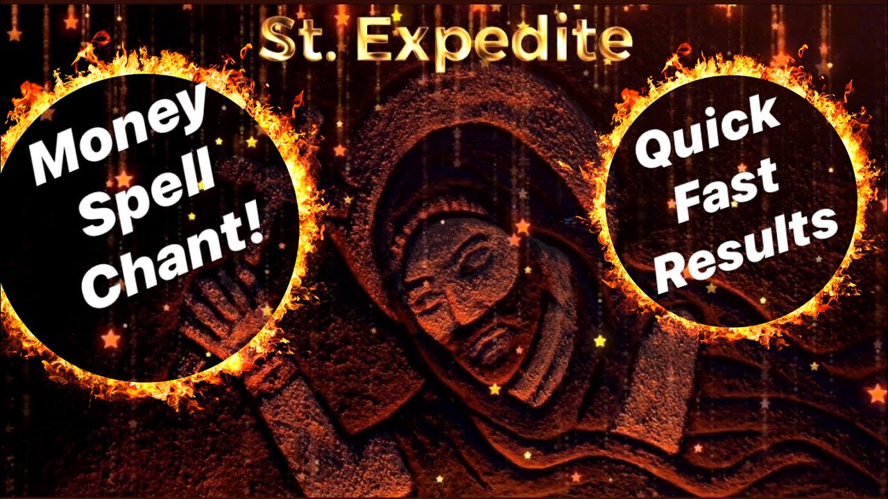 St. Expedite Money Spell Chant! Quick Fast Result!
