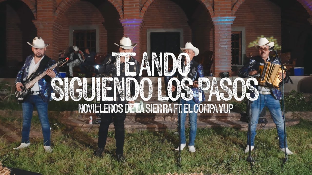 Novilleros de la Sierra, El Compa Yup - Te Ando Siguiendo Los Pasos (Desde El Rancho) 2025