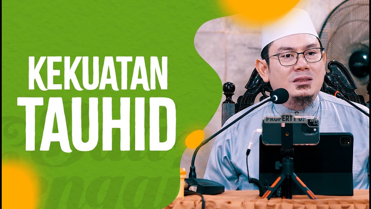 Kekuatan Tauhid - Ustadz Ahmad Zainuddin Al Banjary, Lc