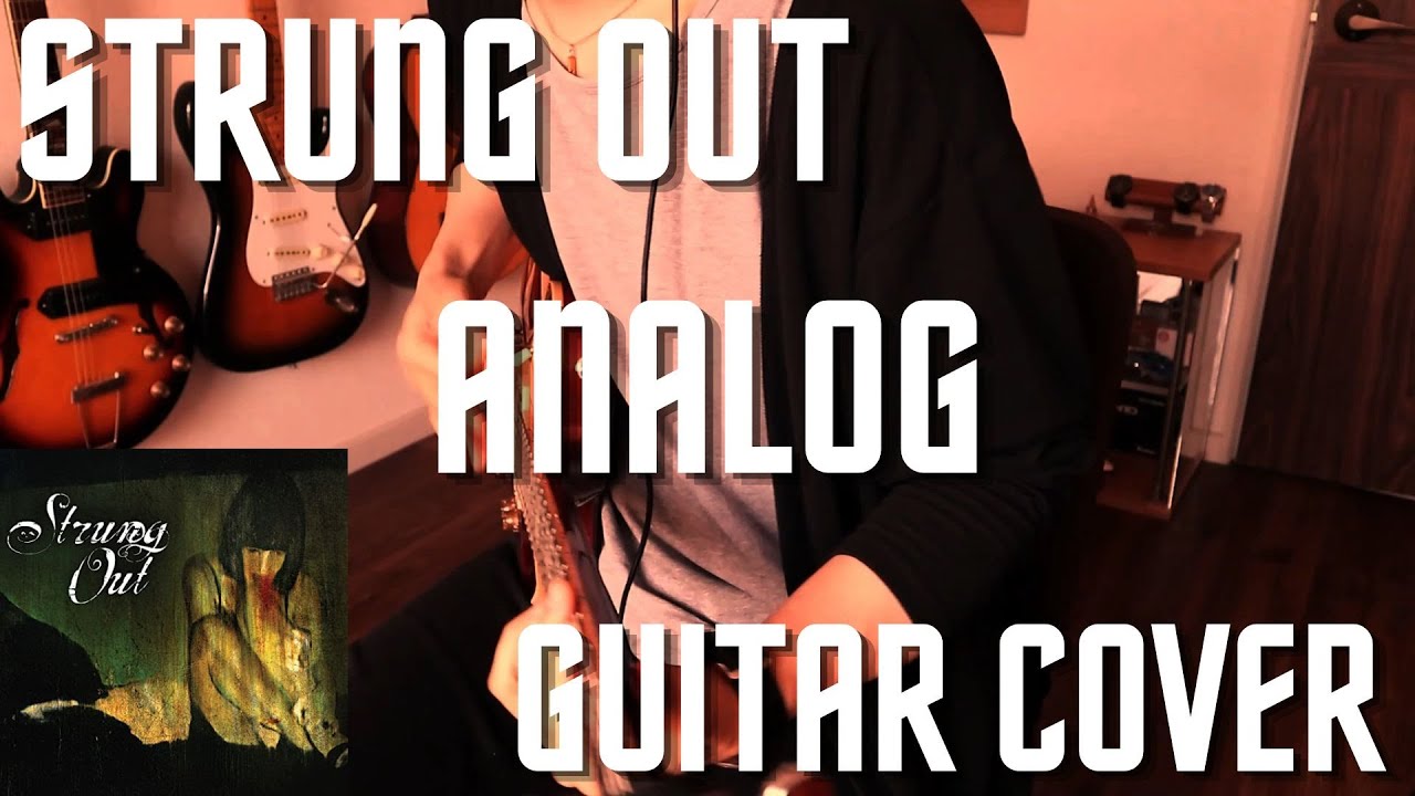 Analog- Strung Out ( Guitar Cover )