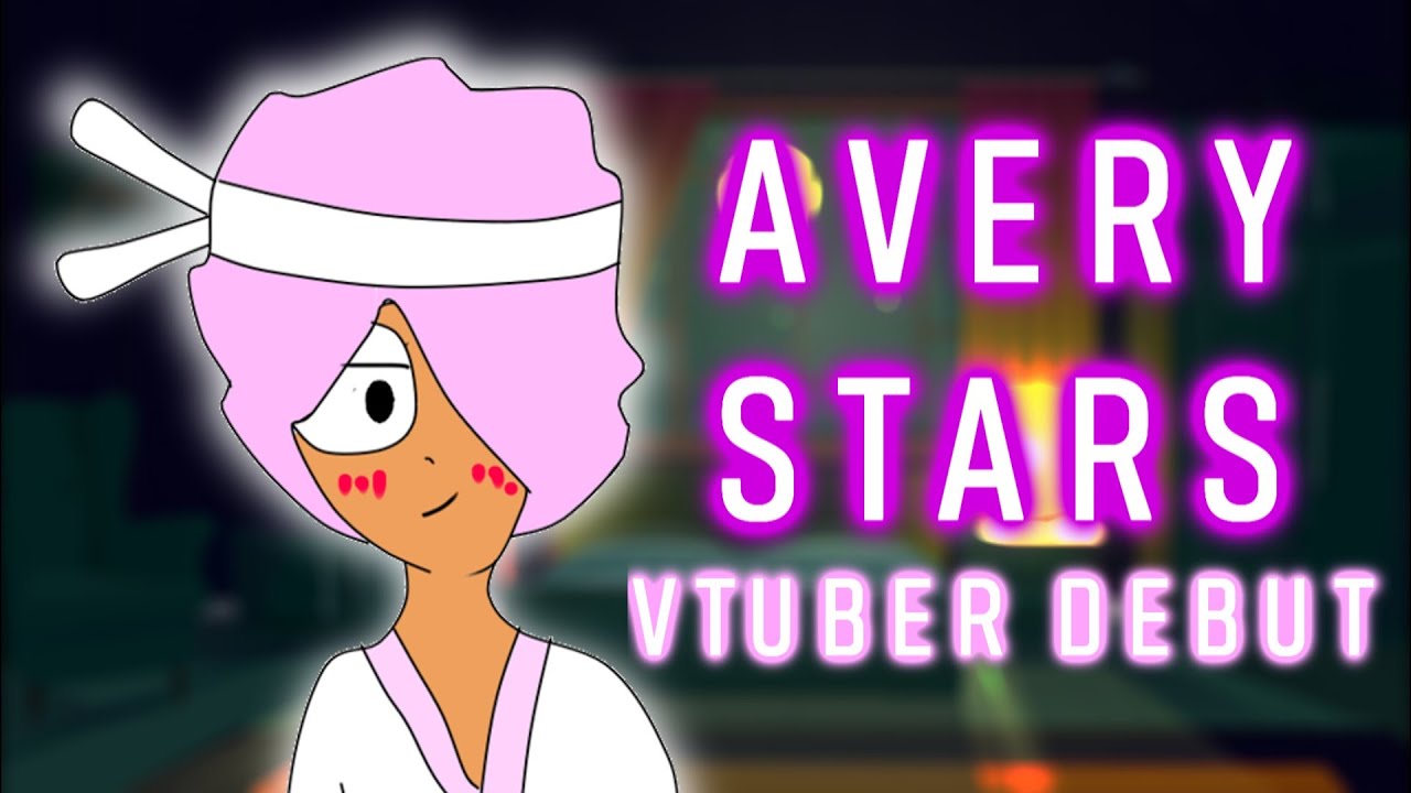 【New English Virtual Youtuber】Avery Stars ~ English Vtuber Debut
