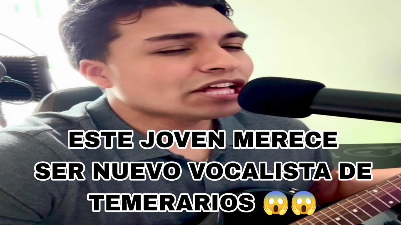 ESTE JOVEN IMPRESIONA Y LOS TEMEFANS LO PIDEN COMO VOCALISTA DE TEMERARIOS 😱😱