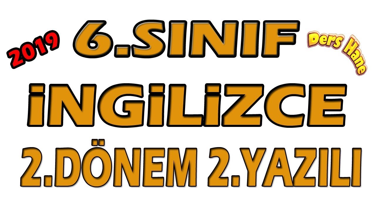 6.Sınıf İngilizce 2.Dönem 2.Yazılı 2019