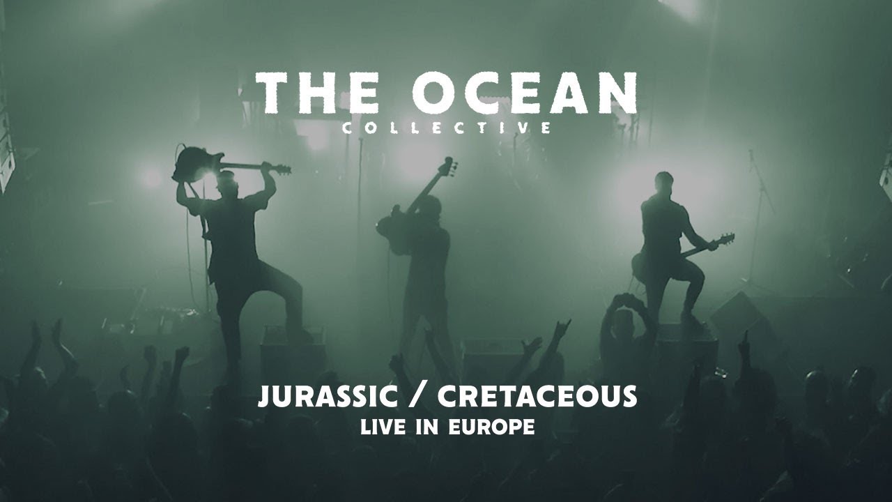 The Ocean - Jurassic | Cretaceous (Live in Europe)