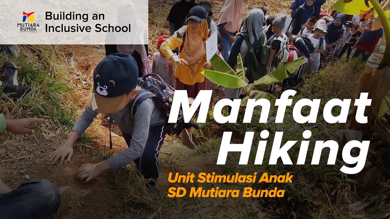 Manfaat Hiking | Hiking USA (Unit Stimulasi Anak) SD Mutiara Bunda ke Sentak Dulang