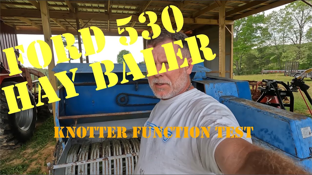 Ford 530 Hay Baler Knotter Function Test