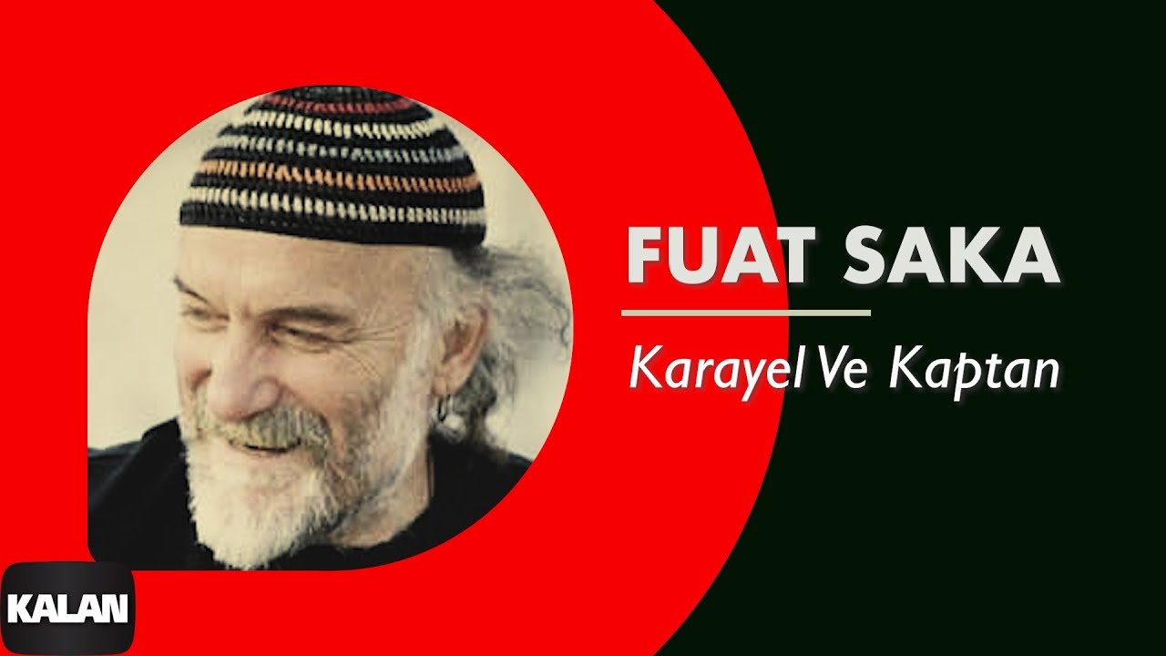 Fuat Saka - Karayel Ve Kaptan I Lazutlar 2 © 2000 Kalan Müzik