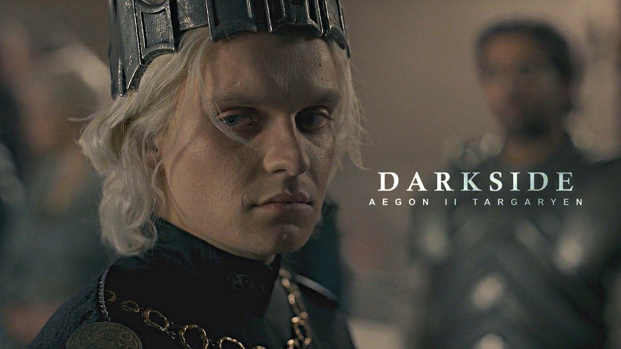 aegon ii targaryen | darkside [house of the dragon]