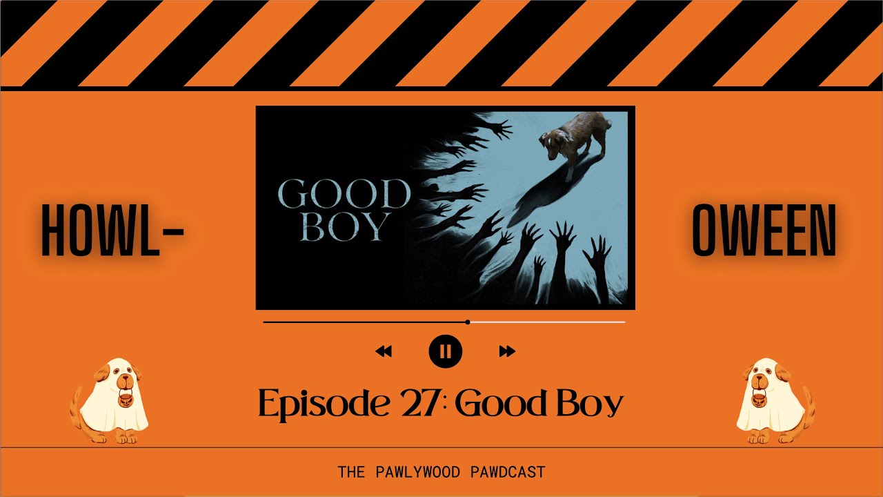 The Pawlywood Pawdcast | Episode 27: Good Boy