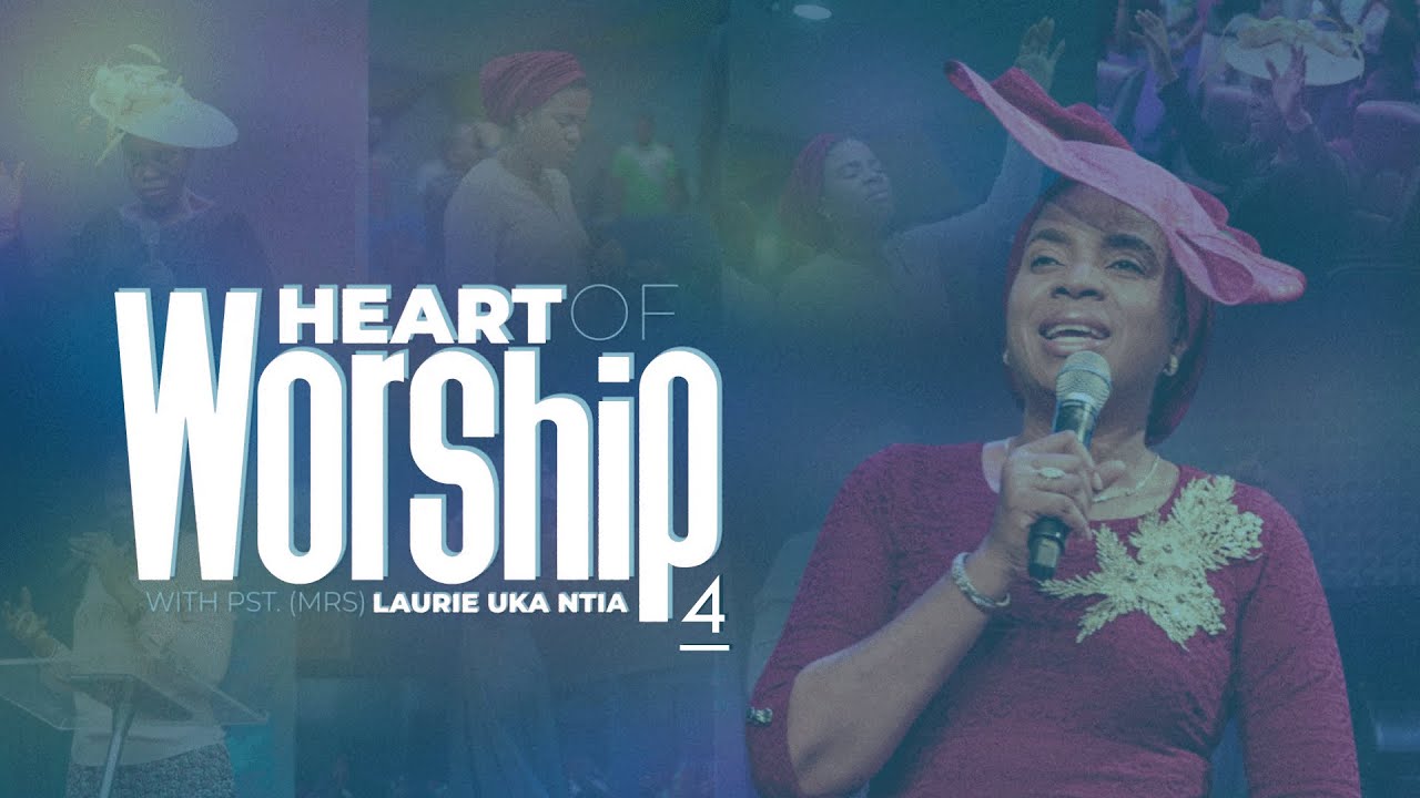 Heart of Worship 4 with Pst Laurie Uka Ntia