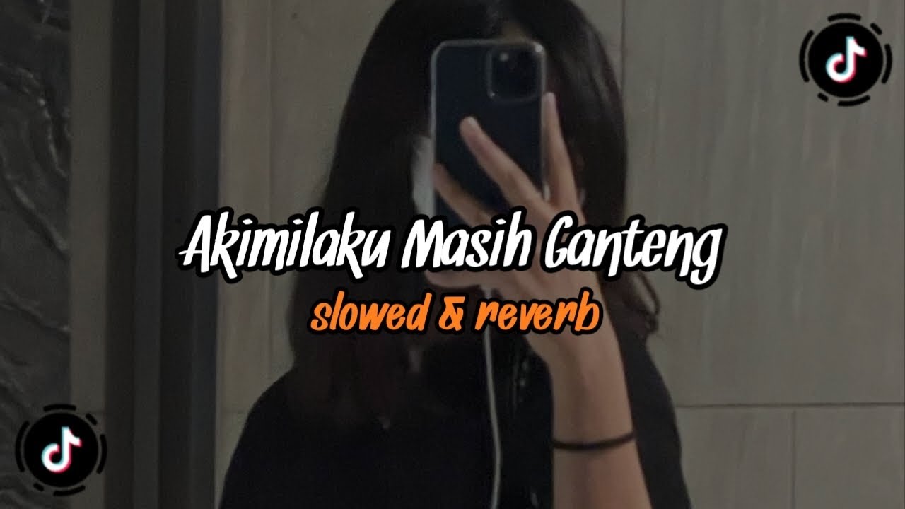 DJ AKIMILAKU MASIH GANTENG (SLOWED & REVERB) 🎧
