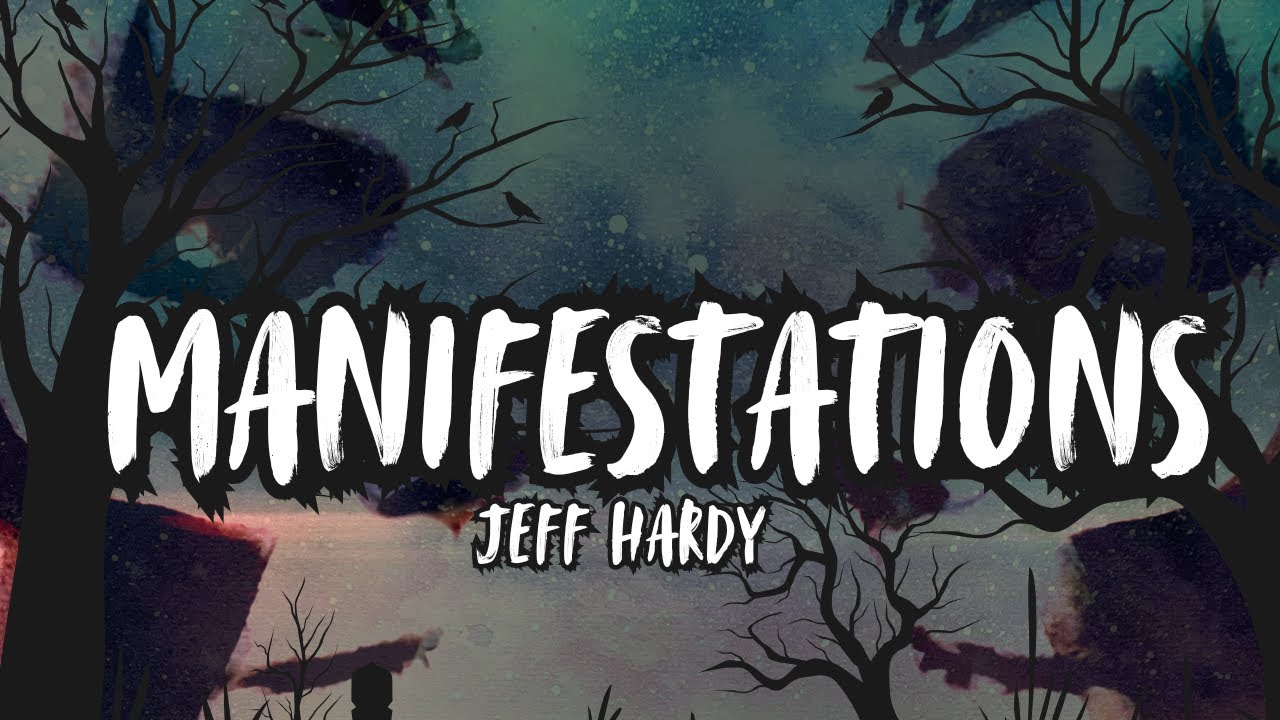 Manifestations (Lyric Video) Jeff Hardy