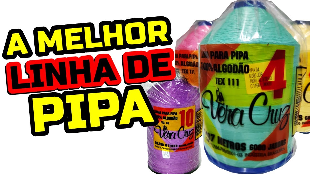 LINHA DE PIPA VERA CRUZ É A MELHOR DE TODAS