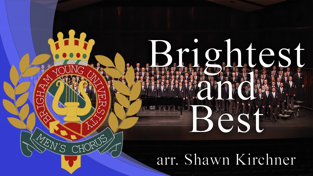 Brightest and Best (arr. Shawn Kirchner) | BYU Men's Chorus