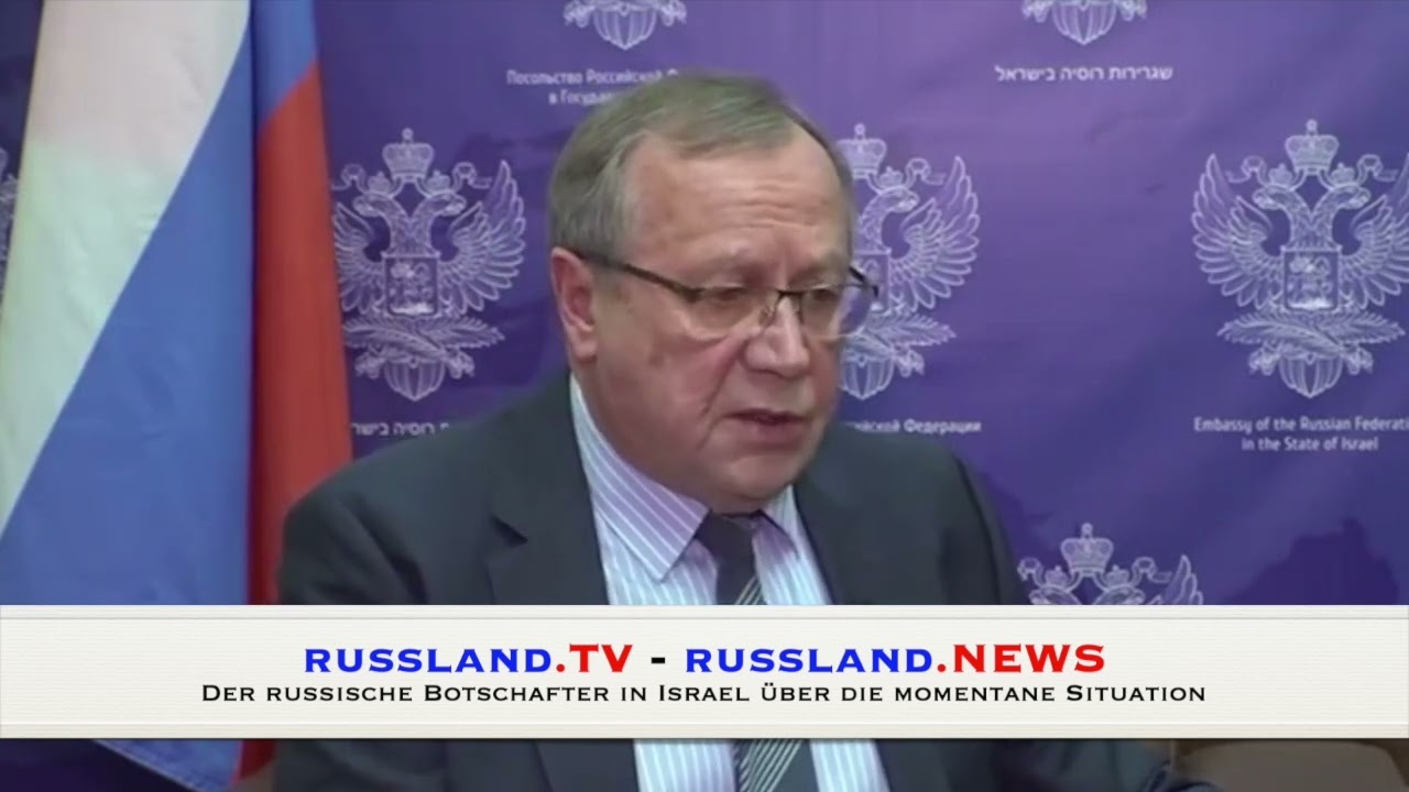 Der russische Botschafter in Israel über die momentane Situation