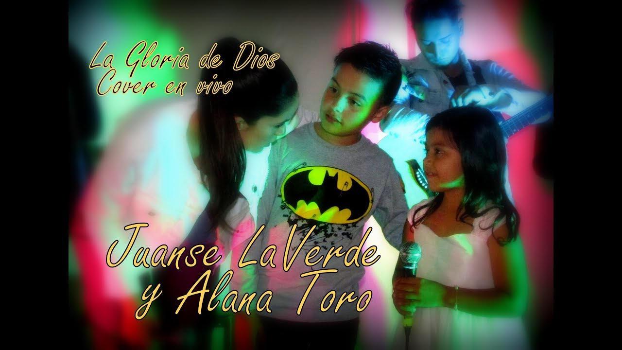 Alana Toro y Juanse Laverde - La Gloria de Dios - Cover en vivo